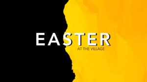 Easter He is Risen The Village Christian Church